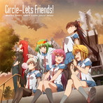 Circle-Lets Friends！/橋本みゆき，佐咲紗花，美郷あき，CooRie，yozuca*，Minami（シングル）