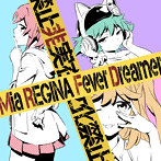 Fever Dreamer（アニメ盤）/Mia REGINA（シングル）