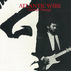 柳ジョージ/ATLANTIC WIRE（SHM-CD）（アルバム）