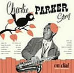 チャーリー・パーカー/チャーリー・パーカー・ストーリー・オン・ダイアル Vol.1（ウェスト・コースト・デイズ）（限定盤）（アルバム）