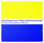 advantage Lucy/Have a Good Journey～the best of advantage Lucy 1996-2000（アルバム）