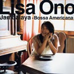 小野リサ/ジャンバラヤ～ボッサ・アメリカーナ～（アルバム）