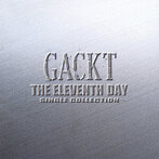 GACKT/THE ELEVENTH DAY ～SINGLE COLLECTION～（アルバム）