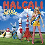 HALCALI/TOKYO GROOVE（アルバム）