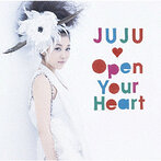 JUJU/Open Your Heart ～素顔ののままで～（アルバム）