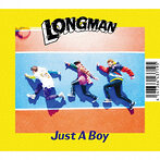 LONGMAN/Just A Boy（アルバム）