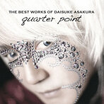 浅倉大介/THE BEST WORKS OF DAISUKE ASAKURA quarter point（Blu-Spec CD）（アルバム）