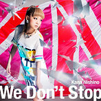 西野カナ/We Don’t Stop（シングル）