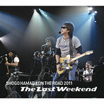 浜田省吾/ON THE ROAD 2011‘The Last Weekend’（アルバム）