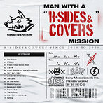 MAN WITH A MISSION/MAN WITH A’B-SIDES＆COVERS’MISSION（アルバム）