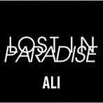 ALI/LOST IN PARADISE feat.AKLO（シングル）