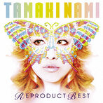 玉置成実/TAMAKI NAMI REPRODUCT BEST（アルバム）
