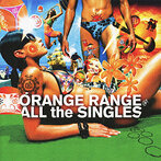 ORANGE RANGE/ALL the SINGLES（アルバム）
