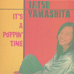 山下達郎/TATSU YAMASHITA-IT’S A POPPIN’TIME（アルバム）