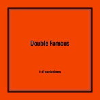 Double Famous/6variations（アルバム）