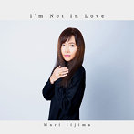 飯島真理/I’m Not In Love（シングル）