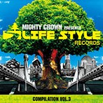 MIGHTY CROWN THE FAR EAST RULAZ PRESENTS LIFE STYLE RECORDS COMPILATION VOL.3（アルバム）