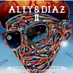 ALLY＆DIAZ/ALLY＆DIAZ 2（アルバム）
