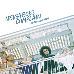 NEIGHBORS COMPLAIN/In Our Life Steps（シングル）