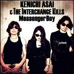浅井健一＆THE INTERCHANGE KILLS/Messenger Boy（シングル）